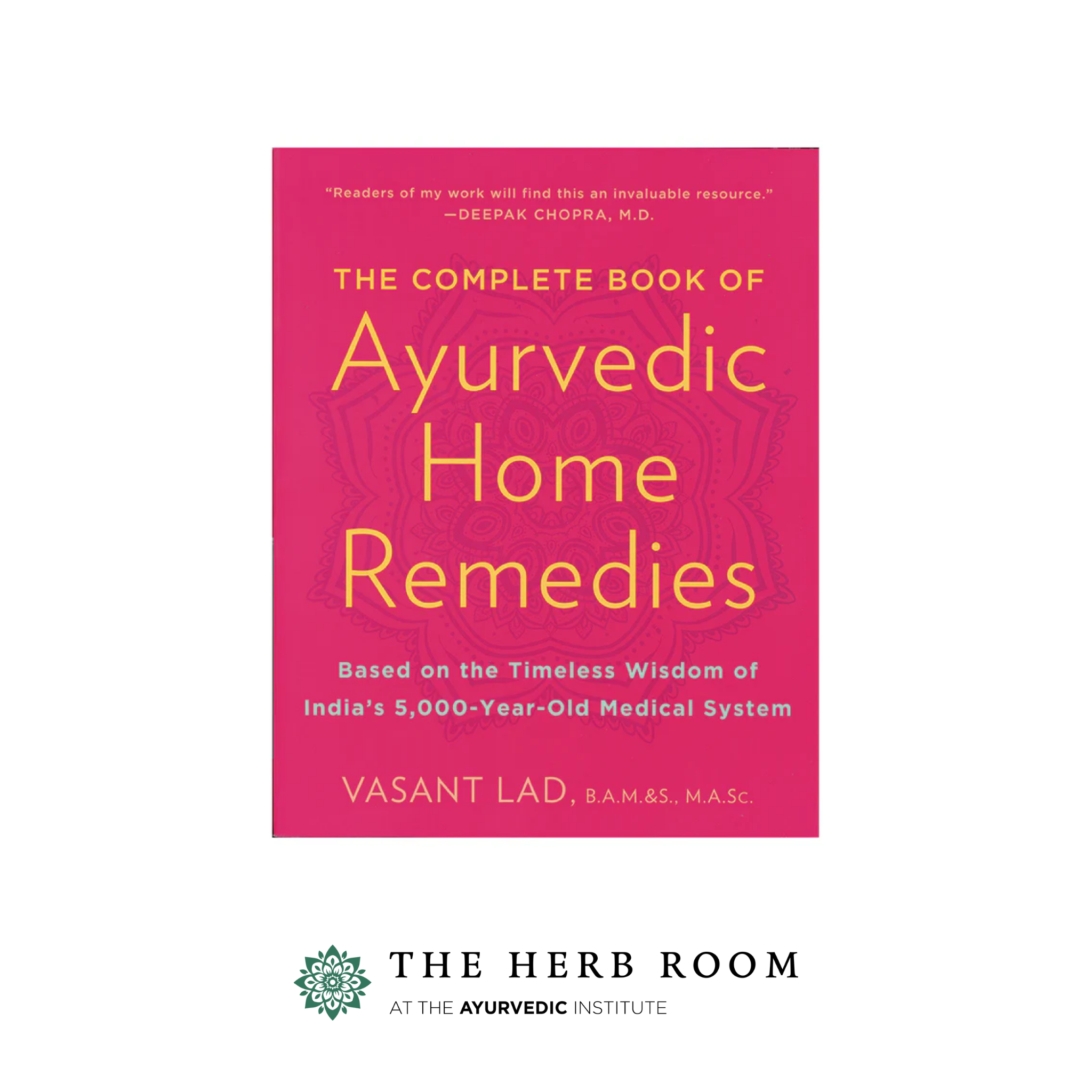The Complete Book of Ayurvedic Home Remedies by Dr. Vasant Lad