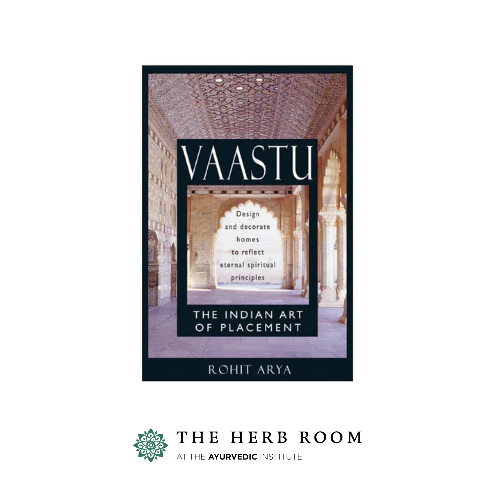 Vaastu: The Indian Art of Placement by Rohit Arya