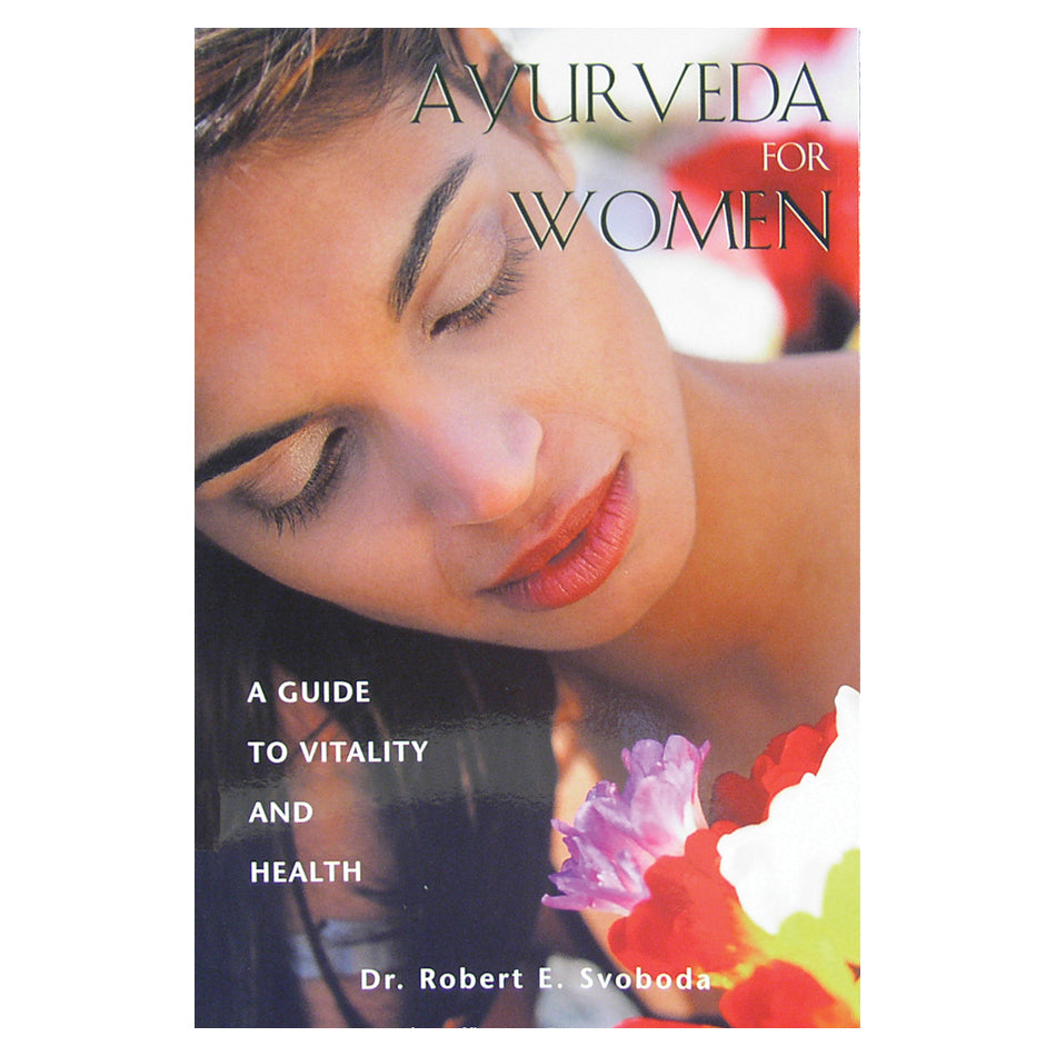 Ayurveda for Women by Robert E Svoboda