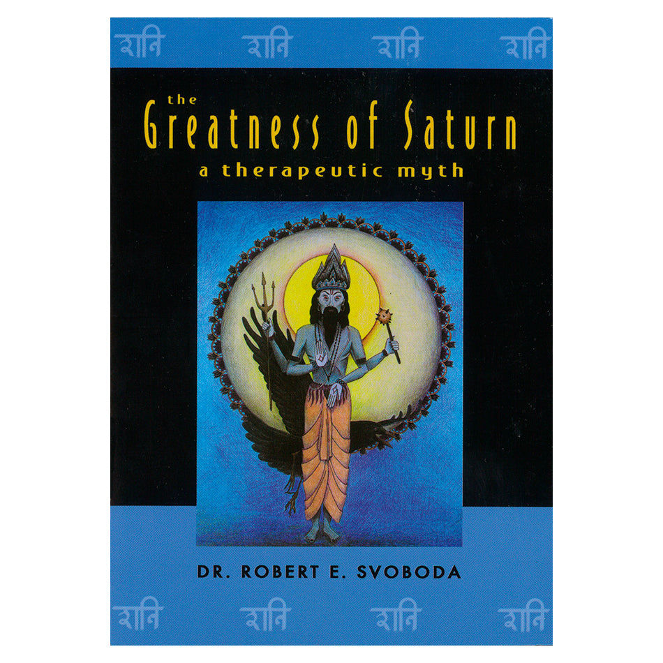 Greatness of Saturn by Robert E Svoboda