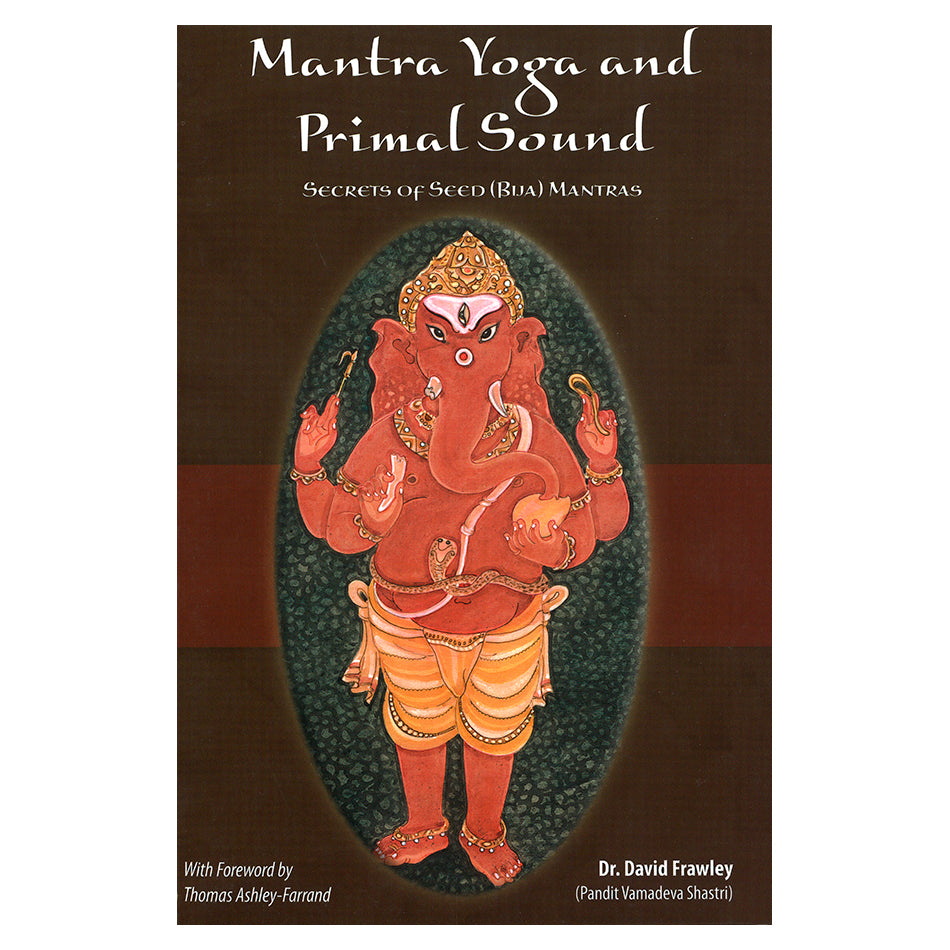 Mantra Yoga and Primal Sound by David Frawley