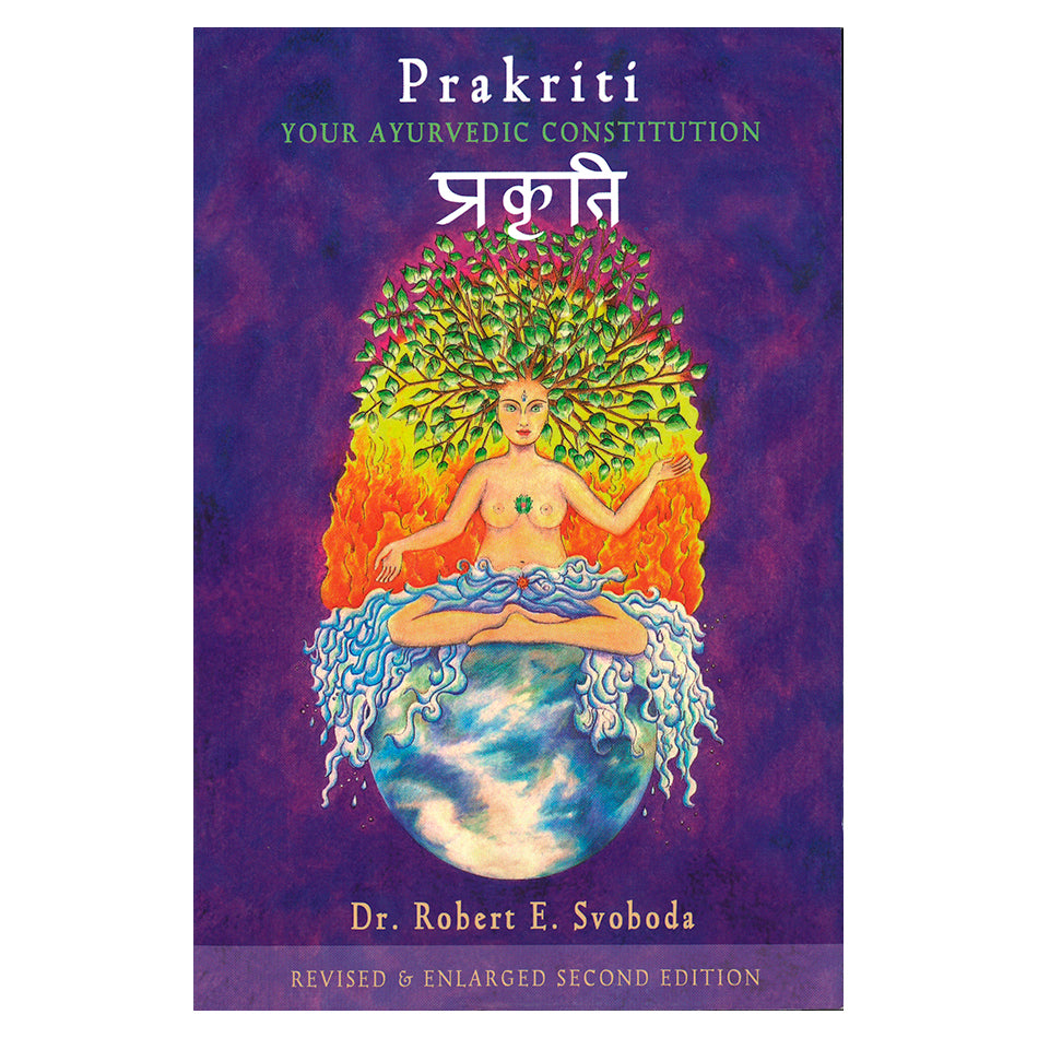 Prakriti: Your Ayurvedic Constitution by Robert E Svoboda