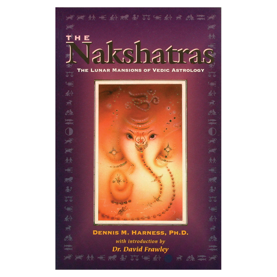 The Nakshatras by Dennis M. Harness, PhD