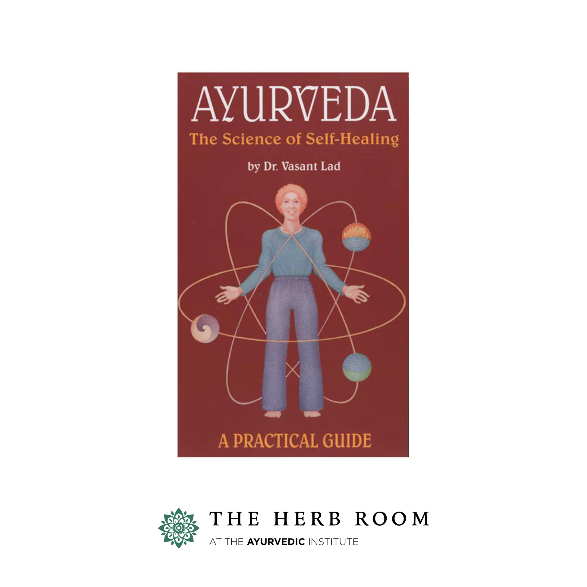 Ayurveda - Science of Self Healing by Dr. Vasant Lad