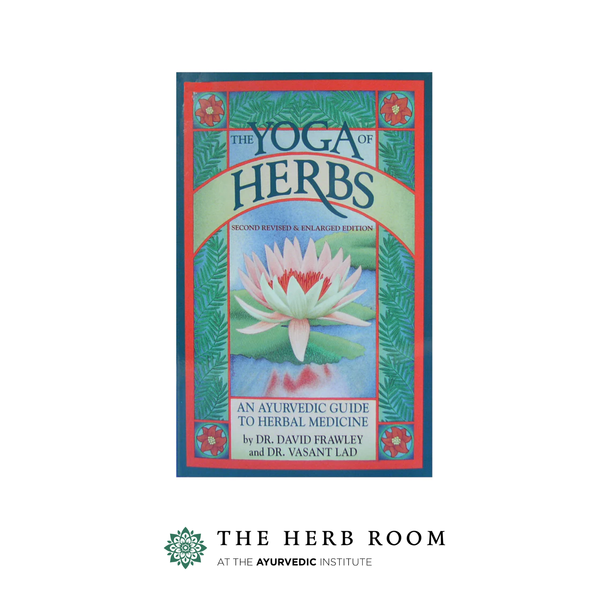 The Yoga of Herbs by David Frawley and Vasant Lad