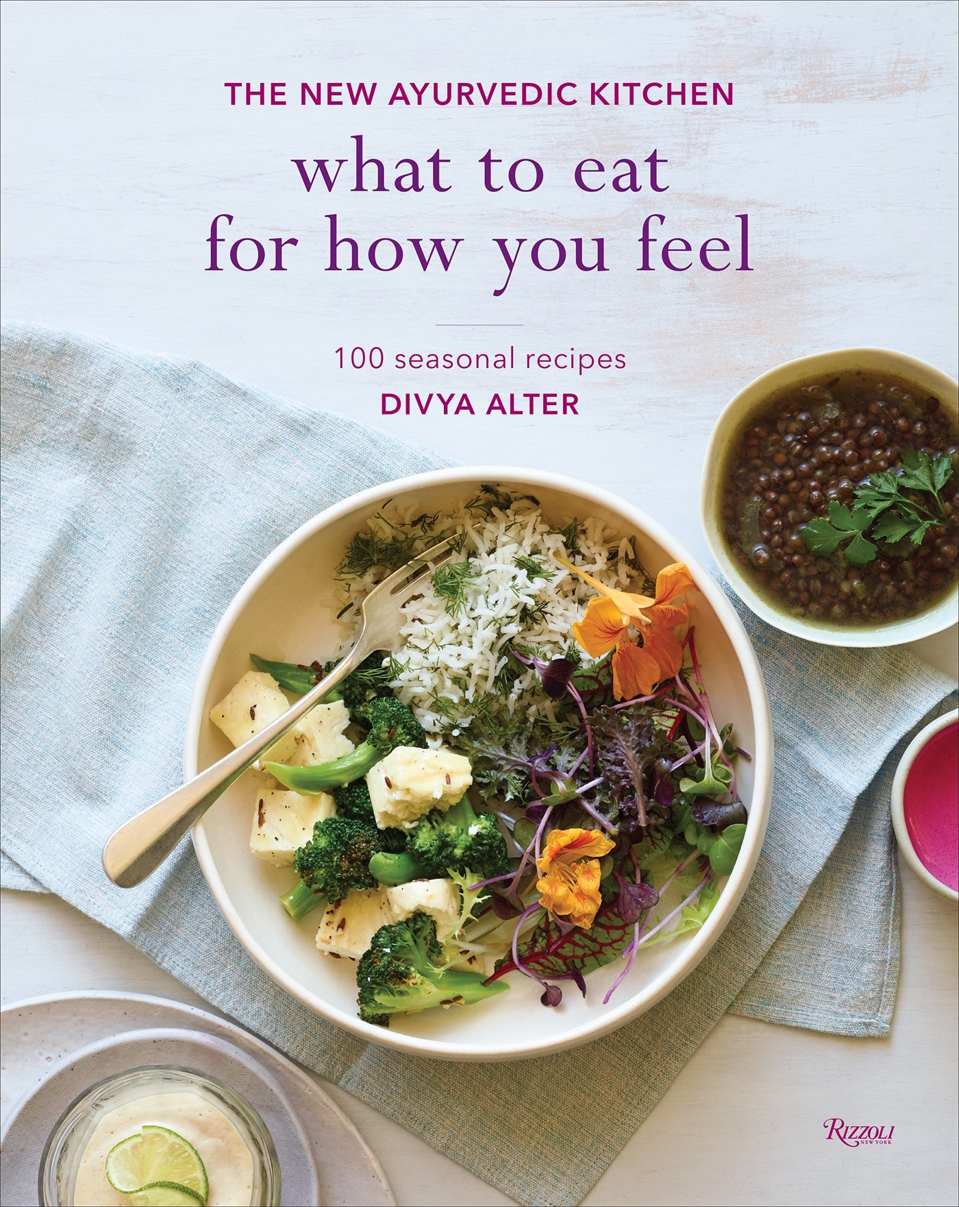 What To Eat For How You Feel-The New Ayurvedic Kitchen