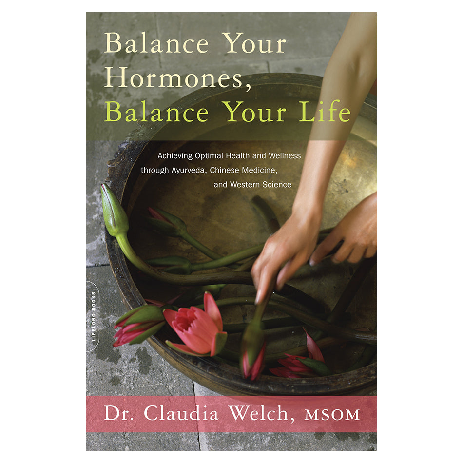 Balance Your Hormones, Balance Your Life by Claudia Welch