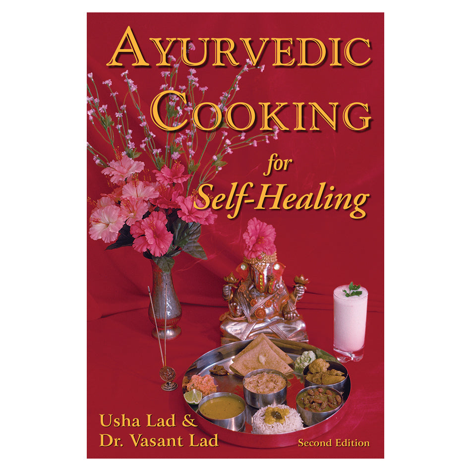 Ayurvedic Cooking for Self Healing by Dr. Vasant Lad Ayurvedic Institute