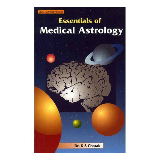 Essentials of Medical Astrology by Dr. KS Charak