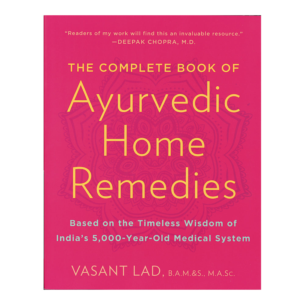 The Complete Book of Ayurvedic Home Remedies by Dr. Vasant Lad